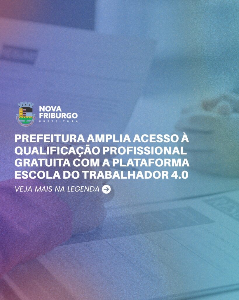 Nova Friburgo oferece mais de 190 cursos gratuitos pela plataforma Escola do Trabalhador 4.0